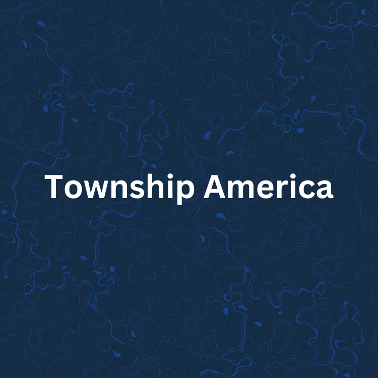 Introducing Township America; expanding our horizons to the United States